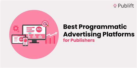 11 Best Programmatic Advertising Platforms For Publishers In 2024 Publift