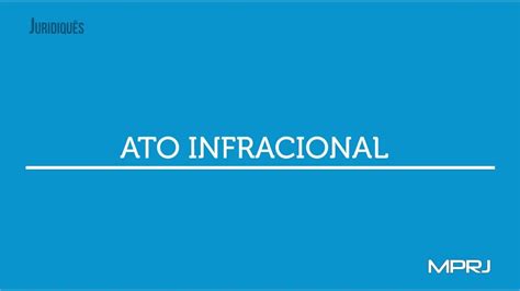 O Que É Ato Infracional - O Que é Ato Infracional - NAZAEDU