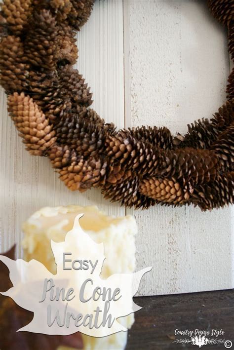 You Ll Be Glad You Pinned This Pine Cone Wreath With Easy Steps