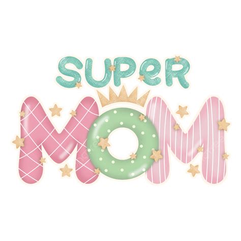 Super Mom Vector Png Vector Psd And Clipart With Transparent Nbkomputer