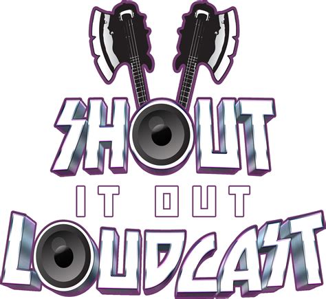 Shout It Out Loudcast Episodes — Shout It Out Loudcast