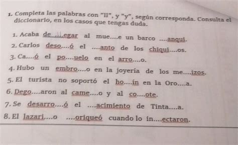 1 Completa Las Palabras Con Ll Y Y Según Corresponda Consulta El Diccionario En Los