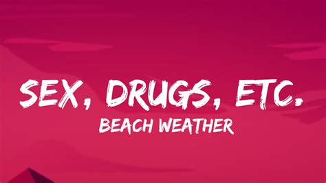 Beach Weather Sex Drugs Etc Lyrics Youtube