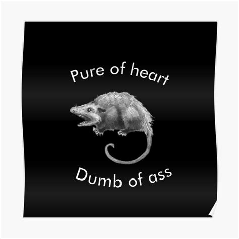 Pure Of Heart Dumb Of Ass Funny T Shirt Poster For Sale By Bohkwa Redbubble