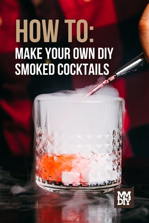 How To Make Your Own Diy Smoked Cocktails Artofit