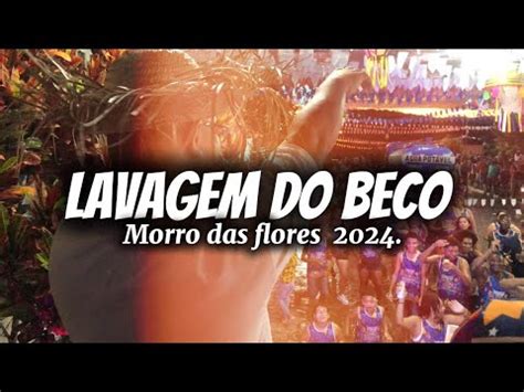 Lavagem Do Beco De Morro Das Flores Youtube