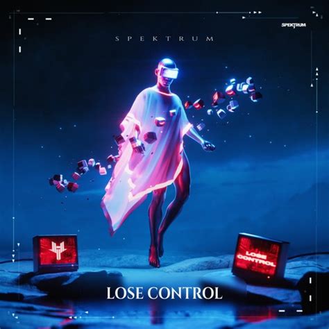 Stream Spektrum Listen To Spektrum Lose Control Playlist Online For