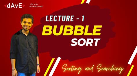 Lecture 1 Bubble Sort Algorithm Array Sorting And Searching