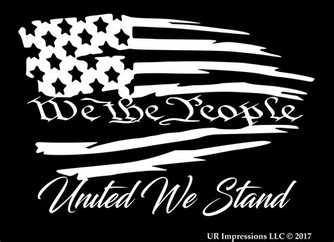 We The People United We Stand - Tattered American Flag Decal