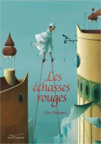 Les échasses Rouges De Eric Puybaret Album Livre Decitre