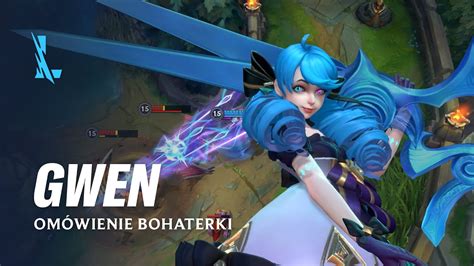 Omówienie bohaterki Gwen Rozgrywka League of Legends Wild Rift