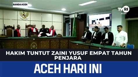 Hakim Tuntut Zaini Yusuf Empat Tahun Penjara Berita Aceh Hari Ini