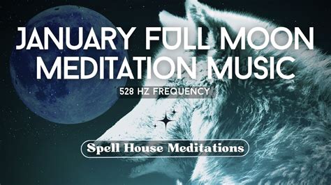 Full Moon Meditation Music January Wolf Moon Subliminals With