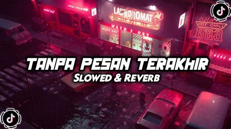 Dj Tanpa Pesan Terakhir X Ci Ciro Ciro Slowed Reverb Viral Tiktok