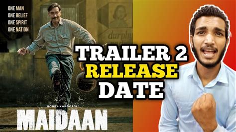 Maidaan Trailer 2 Release Date Maidaan Trailer 2 Update Maidaan Trailer 2 Release Date Youtube