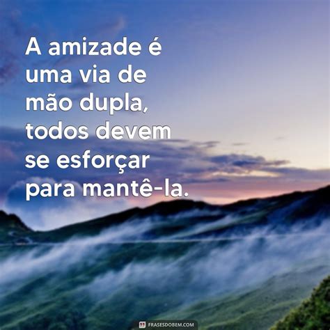 Descubra As Melhores Frases Sobre Amizade Para Expressar Todo O Seu