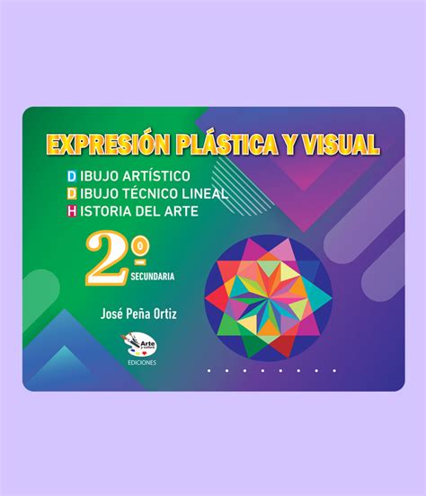 Expresi N Pl Stica Y Visual Secundaria Grupo Editorial La Hoguera