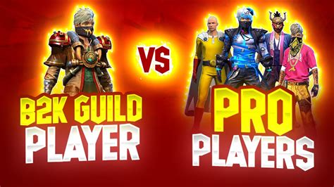 B2K Guild Player Vs Pro Players Legend Or Wot Free Fire 1 Vs