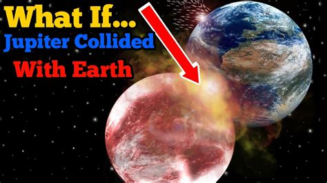 What If Jupiter Collided With Earth What If Jupiter Strikes Earth