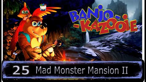 Banjo Kazooie Blind Ep 25 Mad Monster Mansion Ii Youtube