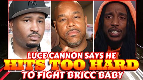 Inside Scoop Luce Cannon Explains Why He Swung On J Reed With Wack