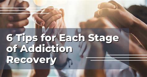 6 Tips For Each Stage Of Addiction Recovery