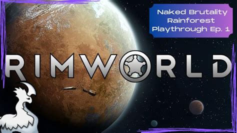 Naked And Alone Rimworld Naked Brutality Blood And Dust Tropical Rainforest Playthrough Ep
