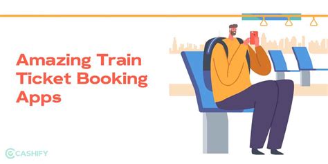 Best Train Ticket Booking Apps That You Should Not Miss Cashify Blog