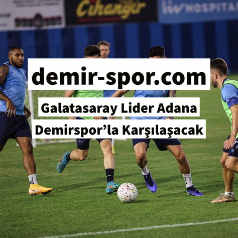 Galatasaray Lider Adana Demirsporla Kar La Acak Adana Demirspor