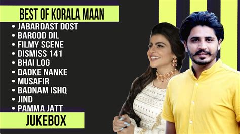 Korala Maan Hit Songs Korala Maan All Songs New Punjabi Songs 2023