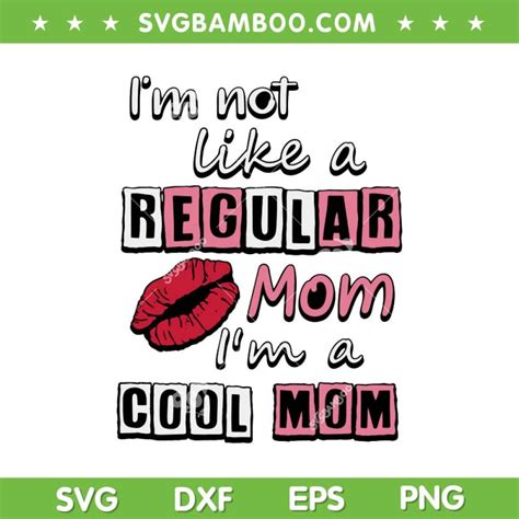 Im Not Like A Regular Mom Im A Cool Mom Svg