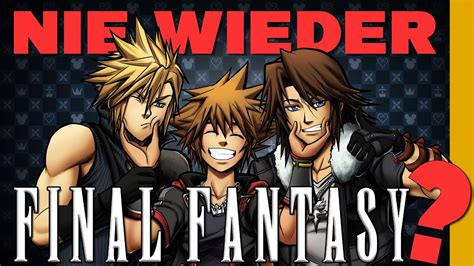 Braucht Kingdom Hearts WIRKLICH Final Fantasy Final Fantasy Reihe