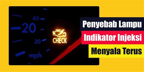 Penyebab Lampu Indikator Injeksi Menyala Terus Pada Mobil