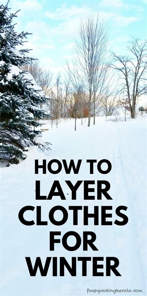 How To Layer Clothes For Cold Weather Winter Vacation Tips Outdoor