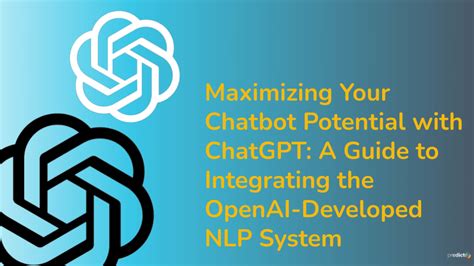 Maximizing Your Chatbot Potential With Chatgpt A Guide To Integrating