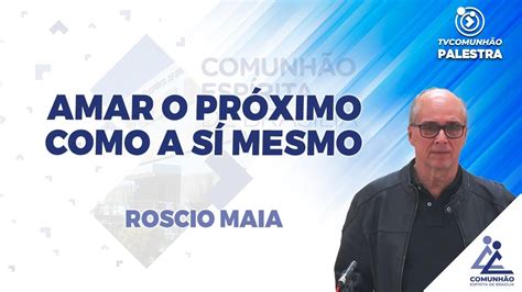 Live Amar O Pr Ximo Como A S Mesmo R Scio Maia Palestra Esp Rita