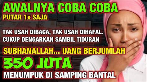 350 JUTA MENUMPUK DI SAMPING BANTAL KUN FAYAKUN JANJI ALLAH SANGAT