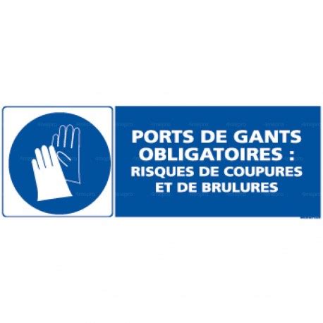 Panneau Port De Gants Obligatoires Risque De Coupures Et De Brulures