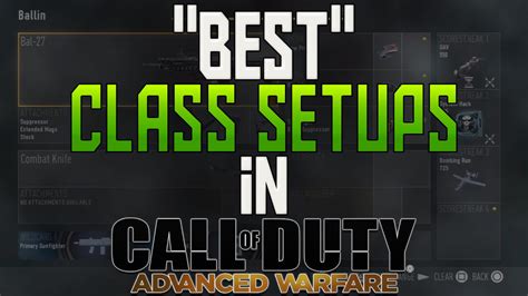 Cod Advanced Warfare Best Class Setups Youtube