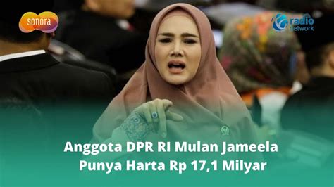 Anggota DPR RI Mulan Jameela Punya Harta Rp 17 1 Milyar YouTube