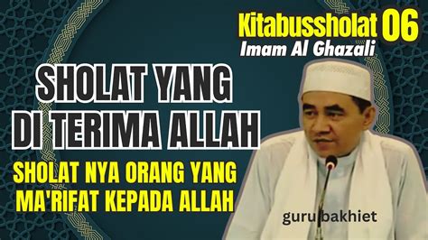 Kitabussholat Sholat Yang Di Terimah Allah Guru Bakhiet Youtube