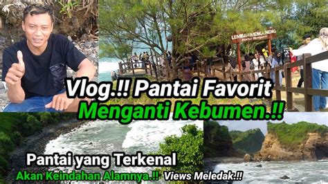 Vlog Pantai Menganti Kebumen Pantai Di Bawah Tebing Yang Curam