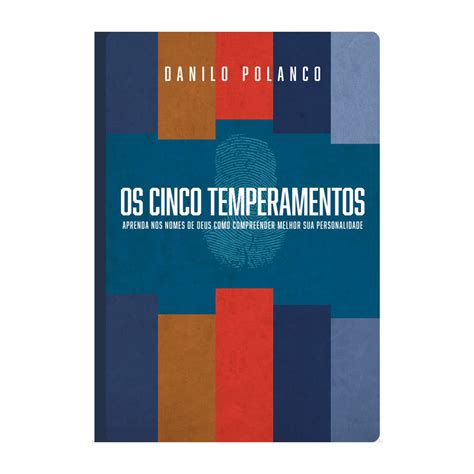 Livro Os Cinco Temperamentos Danilo Polanco Tenda Gospel Livraria