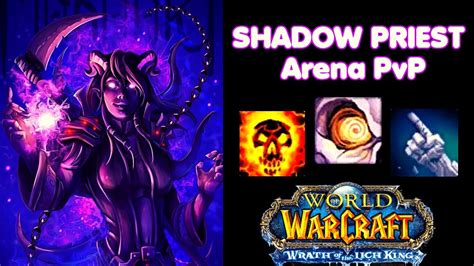 Shadow Priest Pvp Wotlk Classic Arena Youtube