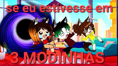 Se Eu Estivesse Em 3 Modinhas Mini Filme Gacha Dublado YouTube