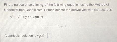 Solved Find A Particular Solution Yp Of The Following