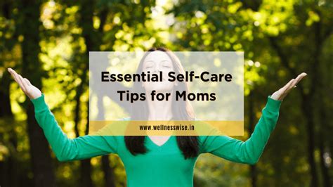 Essential Self Care Tips For Moms