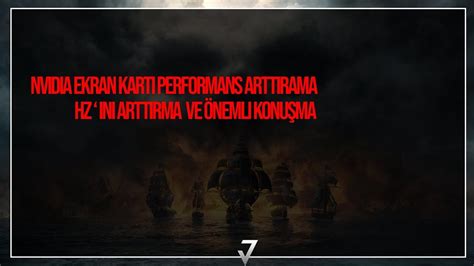 Nvd A Ekran Karti Performans Arttirma Mon T R Hz S N Y Kseltme Ve