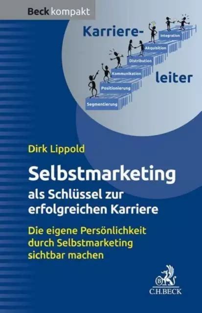 Selbstmarketing Der Schl Ssel Zur Erfolgreichen Karriere Dirk