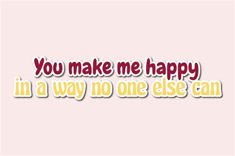 Quotes Valentine You Make Me Happy In A Graphic By Sebelumashar